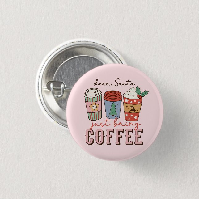 Dear Santa | Christmas Coffee Latte Button (Front & Back)