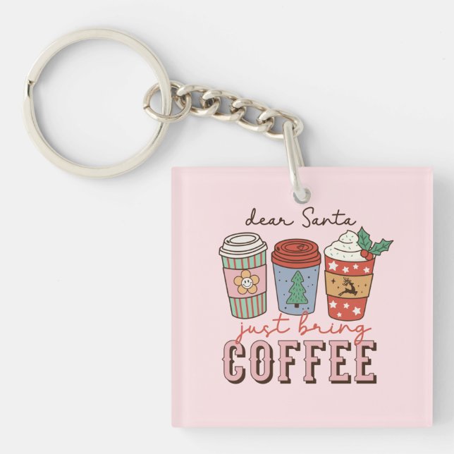 Dear Santa | Christmas Coffee Latte Keychain (Front)