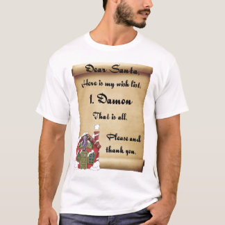 Dear Santa Christmas Wish List Damon T-Shirt