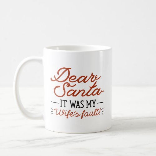 Dear Santa Coffee Mug