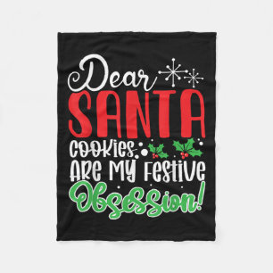 Dear Santa Cookies Are My Festive Obsession Funny Fleece Blanket