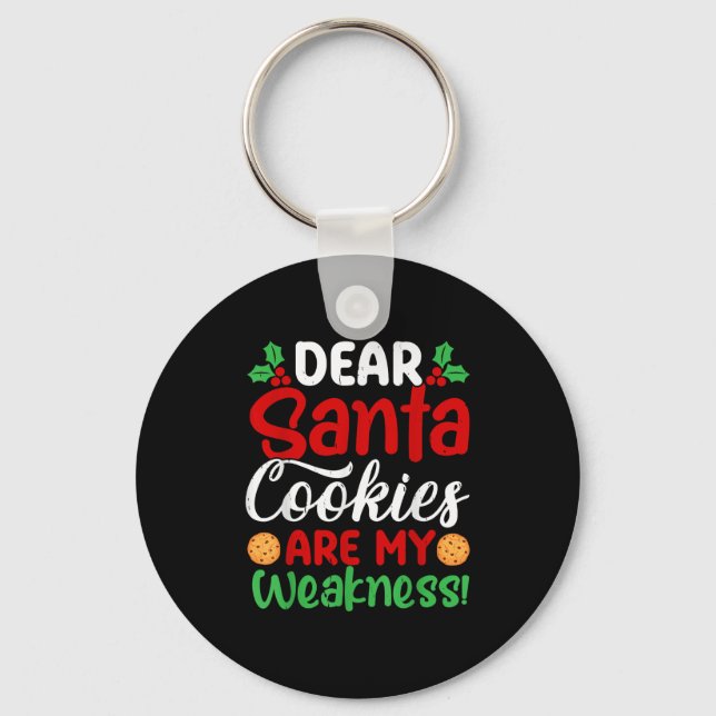 Dear Santa Cookies Are My Weakness! Funny Christma Keychain (Front)