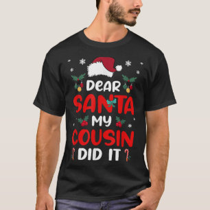 Dear Santa Cousin Did Its Candy Cane Christmas Par T-Shirt