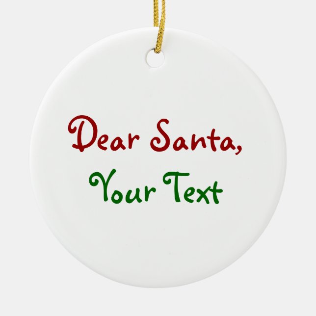 Dear Santa - Custom  Personalized Letter to Santa Ceramic Ornament (Front)