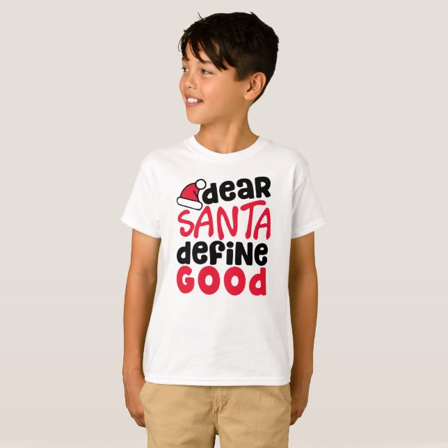 Dear Santa Define Good Boy's T-Shirt (Front Full)