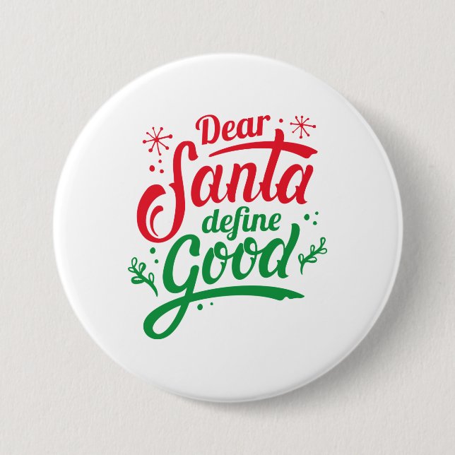 Dear Santa Define Good Button (Front)