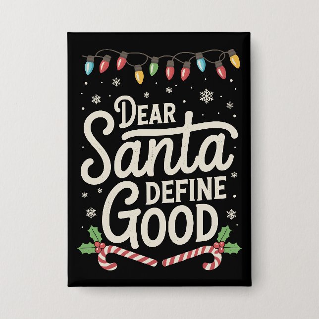 Dear Santa Define Good Christmas Family Matching Button (Front)