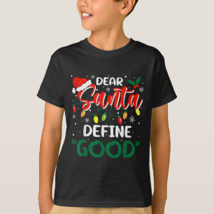 Dear Santa Define Good Christmas Family Matching T-Shirt