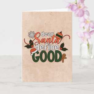 Dear Santa Define Good Christmas Greeting Card