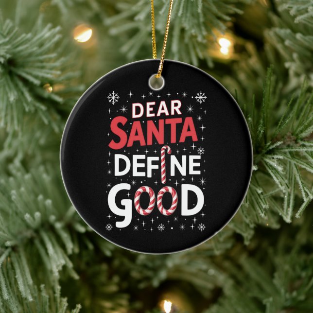Dear Santa Define Good Christmas Holiday Xmas  Ceramic Ornament (Tree)