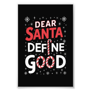 Dear Santa Define Good Christmas Holiday Xmas Photo Print
