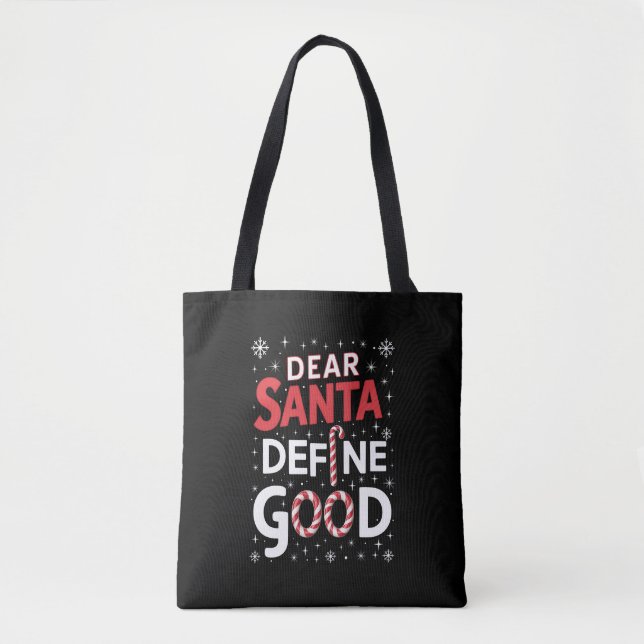 Dear Santa Define Good Christmas Holiday Xmas  Tote Bag (Front)