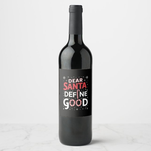 Dear Santa Define Good Christmas Holiday Xmas  Wine Label (Front)