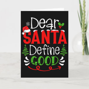 Dear Santa Define Good Christmas Humor Quotes Fami Card