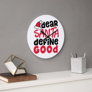Dear Santa Define Good Christmas Large Clock
