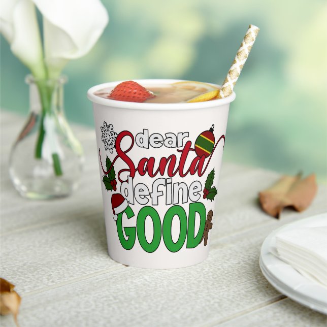 Dear Santa Define Good Christmas | Paper Cup