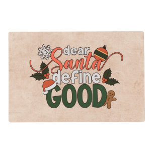 Dear Santa Define Good Christmas   Placemat