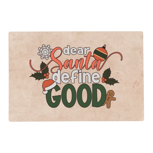 Dear Santa Define Good Christmas | Placemat (Front)