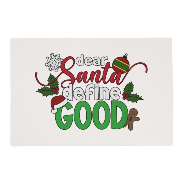 Dear Santa Define Good Christmas | Placemat (Front)