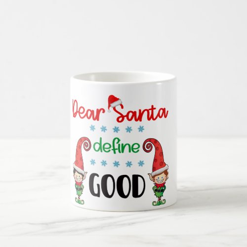 Dear Santa Define Good Coffee Mug