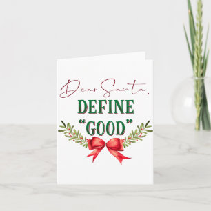 Dear Santa Define Good Cute Christmas Tygraphy Card