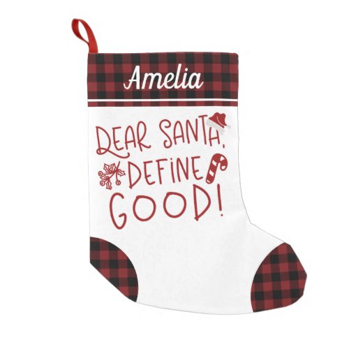 Dear Santa Define Good Cute Funny Letter To Good Small Christmas Stocking
