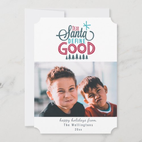 Dear Santa Define Good Cute Photo Holiday Card