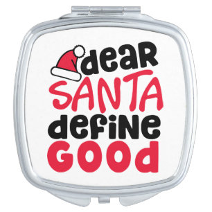 Dear Santa Define Good Funny Christmas Compact Mirror