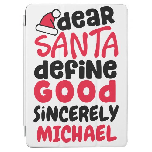 Dear Santa Define Good Funny Christmas Design iPad Air Cover