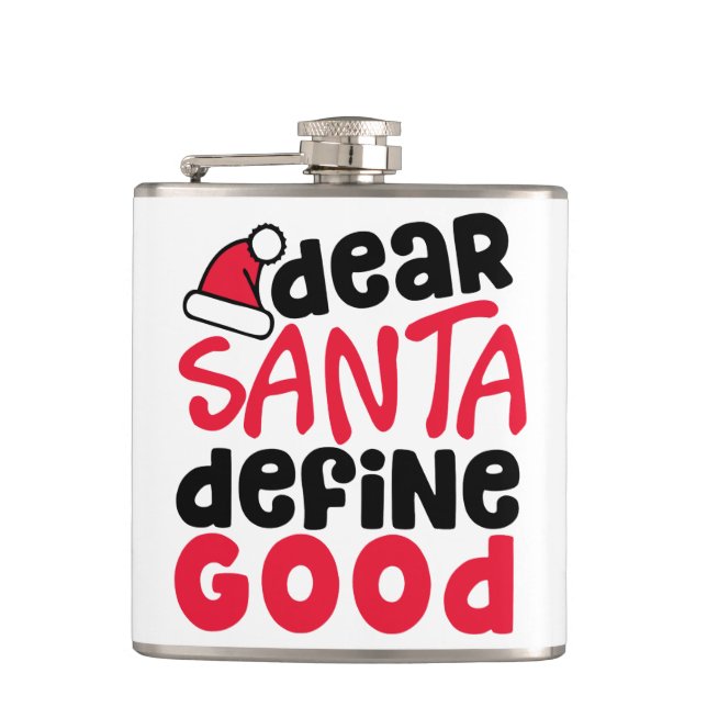 Dear Santa Define Good Funny Christmas Flask (Front)