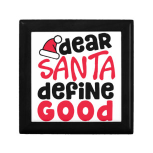 Dear Santa Define Good Funny Christmas Gift Box