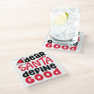 Dear Santa Define Good Funny Christmas Glass Coaster