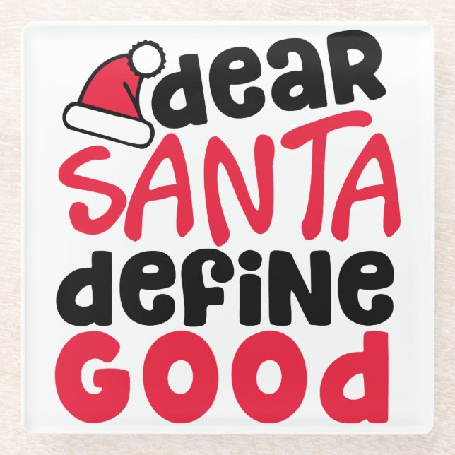 Dear Santa Define Good Funny Christmas Glass Coaster (Front)