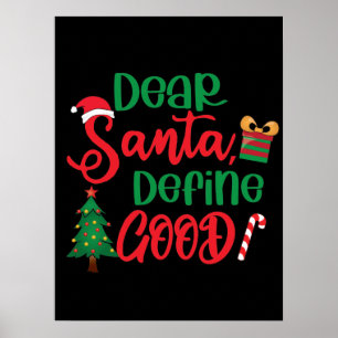 Dear Santa Define Good Funny Christmas Poster