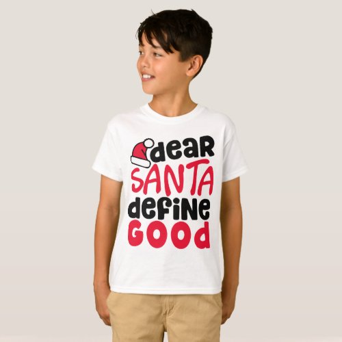 Dear Santa Define Good Funny Christmas  Shirt