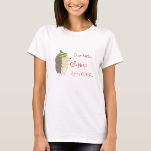 Dear Santa Define Good Funny Christmas T_Shirt
