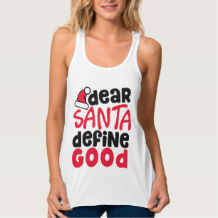 Dear Santa Define Good Funny Christmas Tank Top