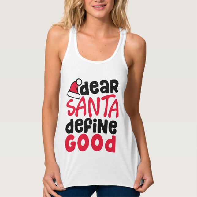 Dear Santa Define Good Funny Christmas | Tank Top (Front)
