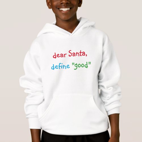 Dear Santa Define Good Funny Kids Christmas Hoodie