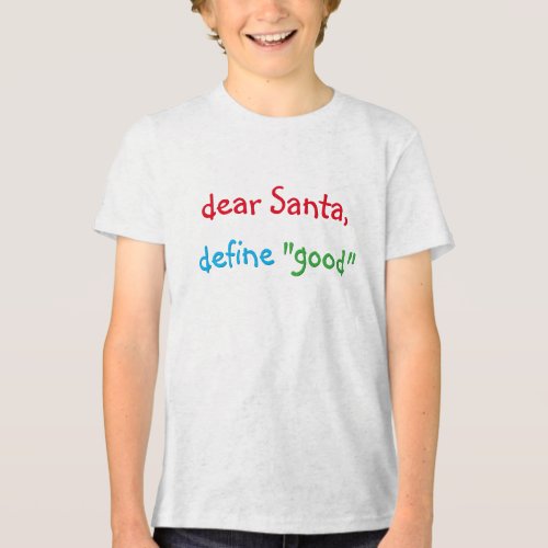 Dear Santa Define Good Funny Kids Christmas Tshirt