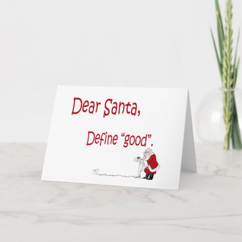 Dear Santa define good Holiday Card