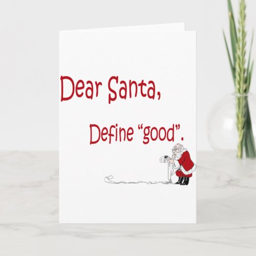 Dear Santa define good Holiday Card