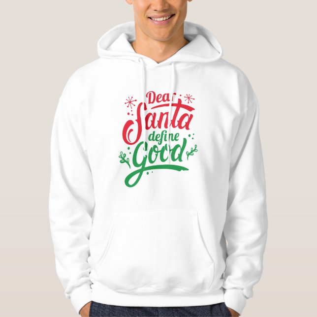 Dear Santa Define Good Hoodie (Front)