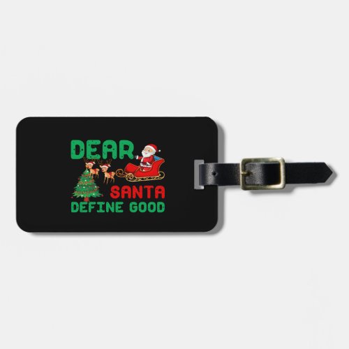 Dear santa define good luggage tag