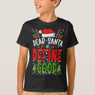 Dear Santa Define Good Matching Christmas Family S T-Shirt