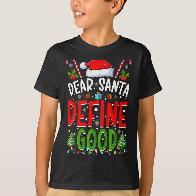 Dear Santa Define Good Matching Christmas Family S T-Shirt (Front)