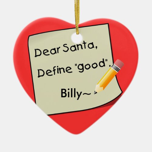 Dear Santa Define Good Pencil Tan2 Billy Ceramic Ornament