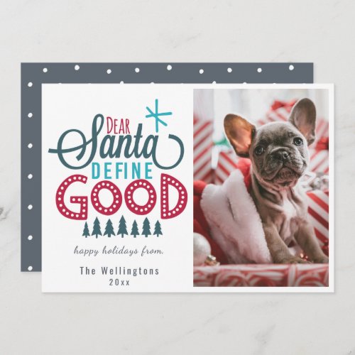 Dear Santa Define Good Photo Holiday Card