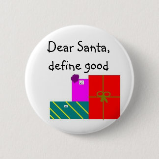 Dear Santa, define good Pinback Button