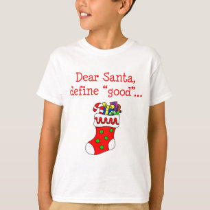 Dear Santa Define Good T-Shirt